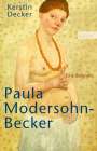 Kerstin Decker: Paula Modersohn-Becker, Buch