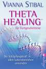 Vianna Stibal: Theta Healing für Fortgeschrittene, Buch
