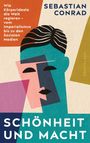 "Schönheit und Macht" von Sebastian Conrad. Illustration eines stilisierten Gesichts mit geometrischen Formen und Farben.