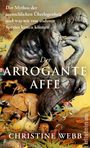 Christine Webb: Der arrogante Affe, Buch