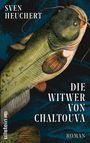 Sven Heuchert: Die Witwer von Chaltouva, Buch