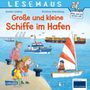 Sandra Ladwig: LESEMAUS 75: Große und kleine Schiffe im Hafen, Buch
