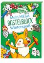: Mein MEGA Bastelblock: Winterspaß, Buch
