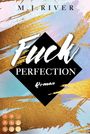 M. J. River: Fuck Perfection (Fuck-Perfection-Reihe 1), Buch