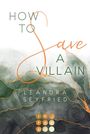 Leandra Seyfried: How to Save a Villain 3 (Chicago Love 3), Buch