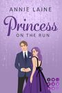 Annie Laine: Princess on the Run (Royally in Love 2), Buch