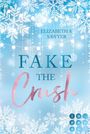 Elizabeth S. Sawyer: Fake the Crush (Play it Fake 1), Buch