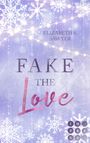 Elizabeth S. Sawyer: Fake the Love (Play it Fake 2), Buch