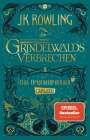 J. K. Rowling: Phantastische Tierwesen: Grindelwalds Verbrechen (Das Originaldrehbuch), Buch