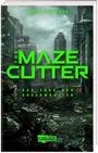 James Dashner: The Maze Cutter - Das Erbe der Auserwählten (The Maze Cutter 1), Buch