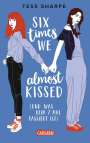 Tess Sharpe: Six times we almost kissed (und was beim siebten Mal passiert ist), Buch