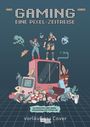 Jean Zeid: Gaming - Eine Pixel-Zeitreise, Buch