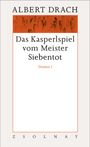 Albert Drach: Das Kasperlspiel vom Meister Siebentot. Dramen I, Buch