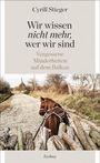 Cyrill Stieger: "Wir wissen nicht mehr, wer wir sind", Buch