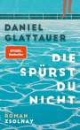Daniel Glattauer: Die spürst du nicht, Buch