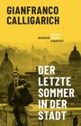 Gianfranco Calligarich: Der letzte Sommer in der Stadt, Buch