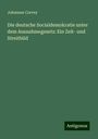 Johannes Corvey: Die deutsche Socialdemokratie unter dem Ausnahmegesetz: Ein Zeit- und Streitbild, Buch