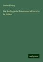 Gustav Körting: Die Anfänge der Renaissancelitteratur in Italien, Buch