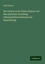 Adolf Bastian: Bastian, A: Fetisch an der Küste Guinea's auf den deutscher, Buch