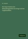 W. Cubasch: Die Improvisation der Behandlungsmittel im Kriege und bei Unglücksfällen, Buch
