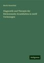 Moritz Rosenthal: Diagnostik und Therapie der Rückenmarks-Krankheiten in zwölf Vorlesungen, Buch