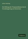 Arthur Amelung: Die Bildung der Tempusstämme durch Vocalsteigerung im Deutschen, Buch