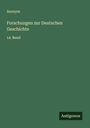 Anonym: Forschungen zur Deutschen Geschichte, Buch