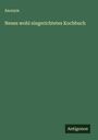 Anonym: Neues wohl eingerichtetes Kochbuch, Buch