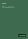 Anonym: Tübinger Kochbuch, Buch