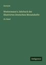 Anonym: Westermann's Jahrbuch der Illustrirten Deutschen Monatshefte, Buch