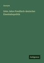 Anonym: Zehn Jahre Preußisch-deutscher Eisenbahnpolitik, Buch