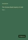 Anonymous: The German Bank Inquiry of 1908, Buch