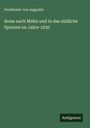 Ferdinand Von Augustin: Reise nach Malta und in das südliche Spanien im Jahre 1830, Buch