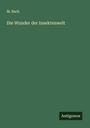 M. Bach: Die Wunder der Insektenwelt, Buch