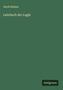 Jacob Balmes: Lehrbuch der Logik, Buch