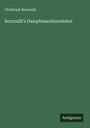 Christoph Bernoulli: Bernoulli's Dampfmaschinenlehre, Buch
