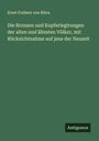 Ernst Freiherr Von Bibra: Die Bronzen und Kupferlegirungen der alten und ältesten Völker, mit Rücksichtnahme auf jene der Neuzeit, Buch