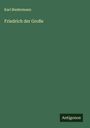 Karl Biedermann: Friedrich der Große, Buch