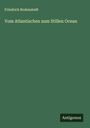 Friedrich Bodenstedt: Vom Atlantischen zum Stillen Ocean, Buch