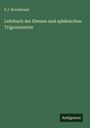 F. J. Brockmann: Lehrbuch der Ebenen und sphärischen Trigonometrie, Buch