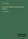 Ernst Buchner: Friedreich's Blätter für gerichtliche Medicin, Buch