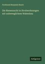 Ferdinand Benjamin Busch: Die Bienenzucht in Strohwohnungen mit unbeweglichem Wabenbau, Buch