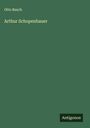 Otto Busch: Arthur Schopenhauer, Buch