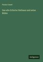 Paulus Cassel: Das alte Erfurter Rathaus und seine Bilder, Buch