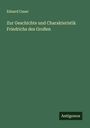 Eduard Cauer: Zur Geschichte und Charakteristik Friedrichs des Großen, Buch