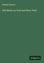 William Chaffers: Hall Marks on Gold and Silver Plate, Buch