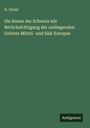 H. Christ: Die Rosen der Schweiz mit Berücksichtigung der umliegenden Gebiete Mittel- und Süd-Europas, Buch