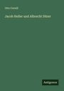 Otto Cornill: Jacob Heller und Albrecht Dürer, Buch
