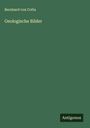 Bernhard Von Cotta: Geologische Bilder, Buch