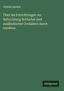 Charles Darwin: Über die Einrichtungen zur Befruchtung britischer und ausländischer Orchideen durch Insekten, Buch